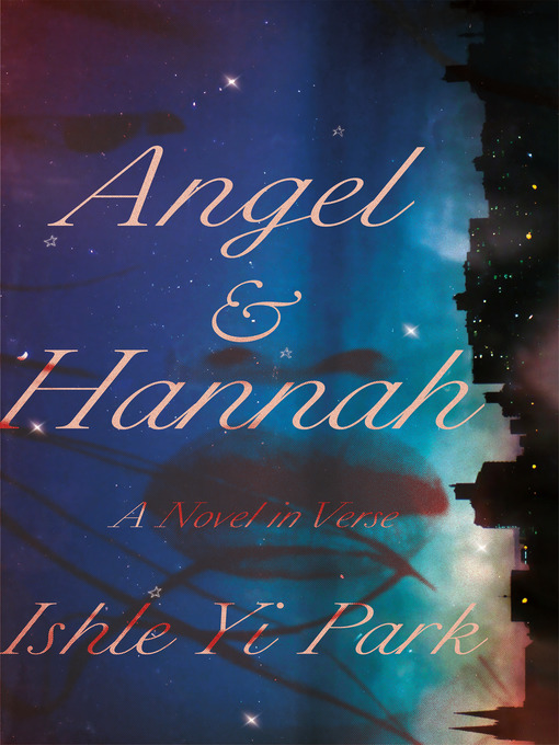 Title details for Angel & Hannah by Ishle Yi Park - Wait list